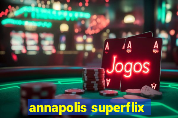 annapolis superflix